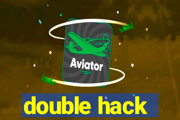 double hack